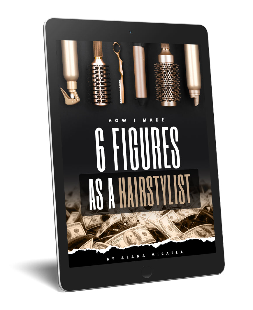 HOW I MADE 6 FIGURES AS A HAIRSTYLIST EBOOK