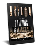 HOW I MADE 6 FIGURES AS A HAIRSTYLIST EBOOK